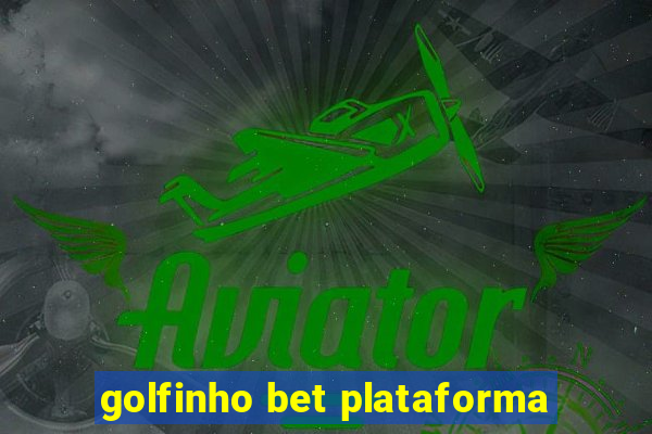 golfinho bet plataforma